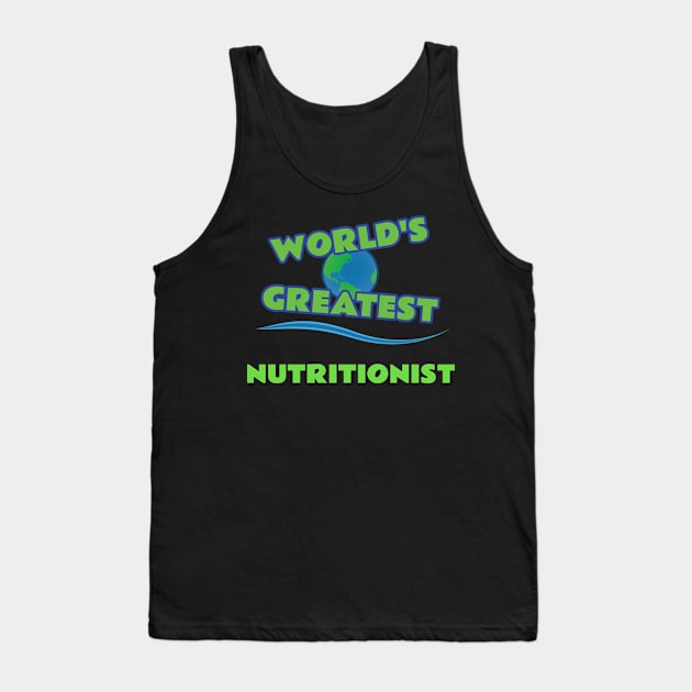 World's Greatest Nutritionist Tank Top by emojiawesome